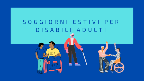 Soggiorni estivi per disabili adulti in luoghi di villeggiatura – anno 2024